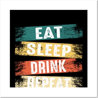 Eat Sleep Drink Repeat Posters and Art